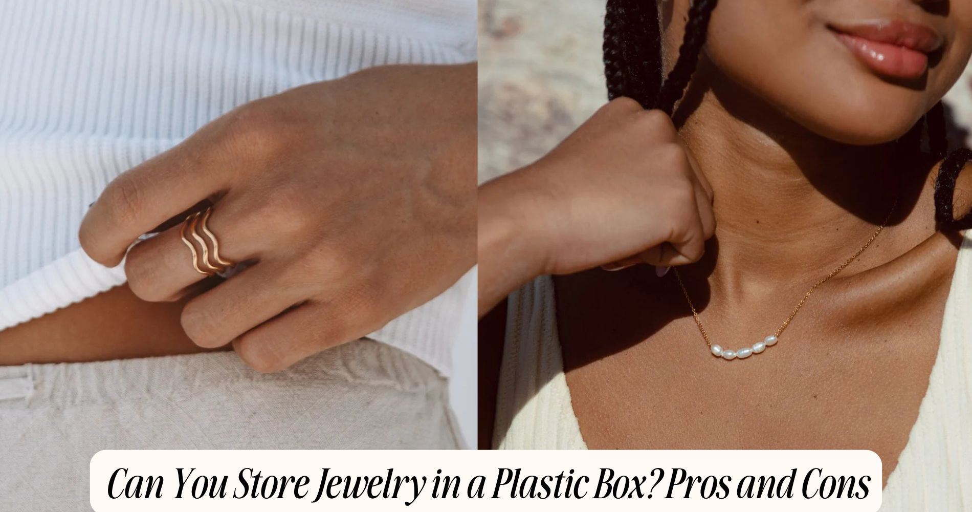 can you store jewelry in plastic box