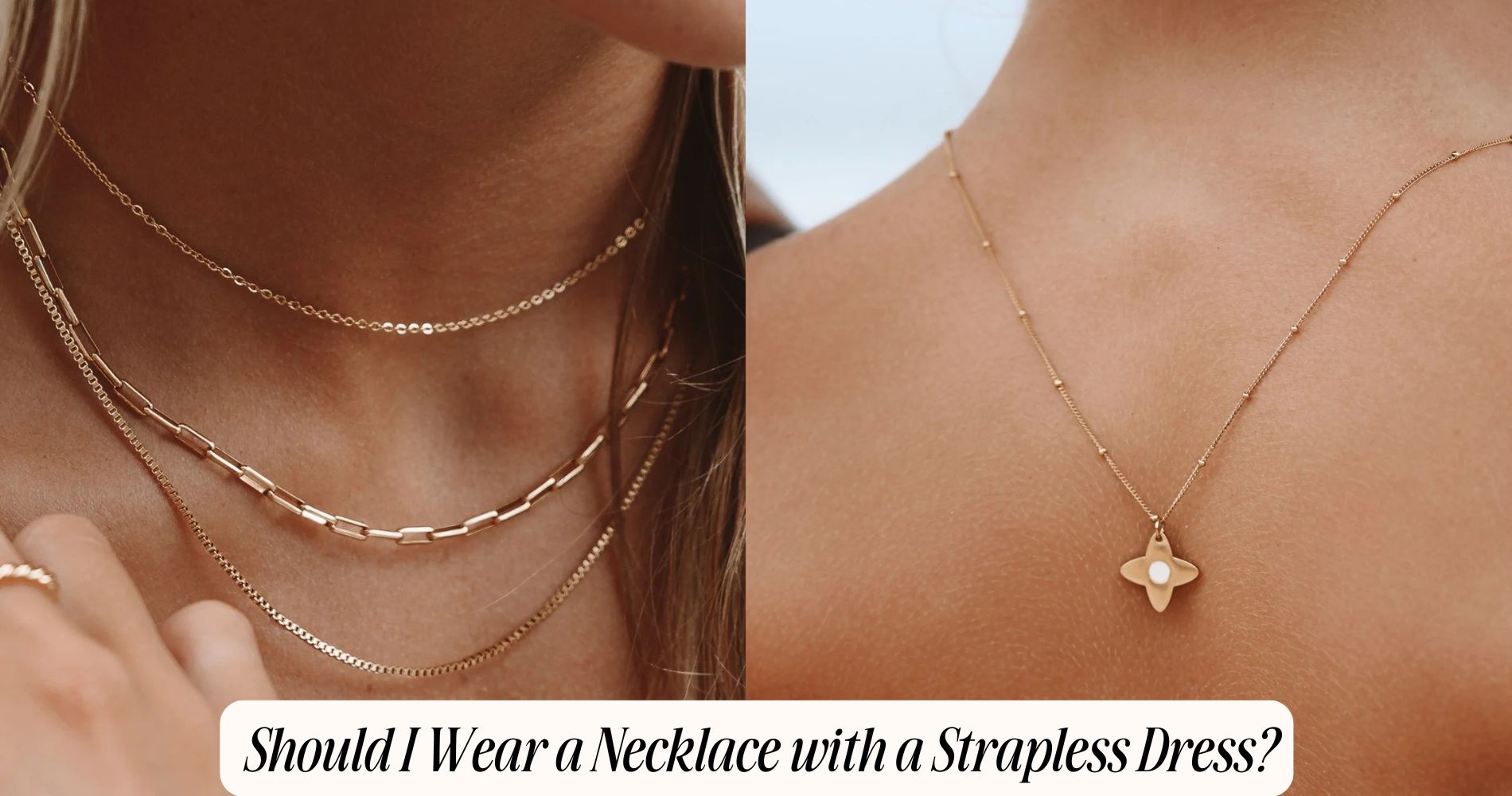 should i wear a necklace with a strapless dress