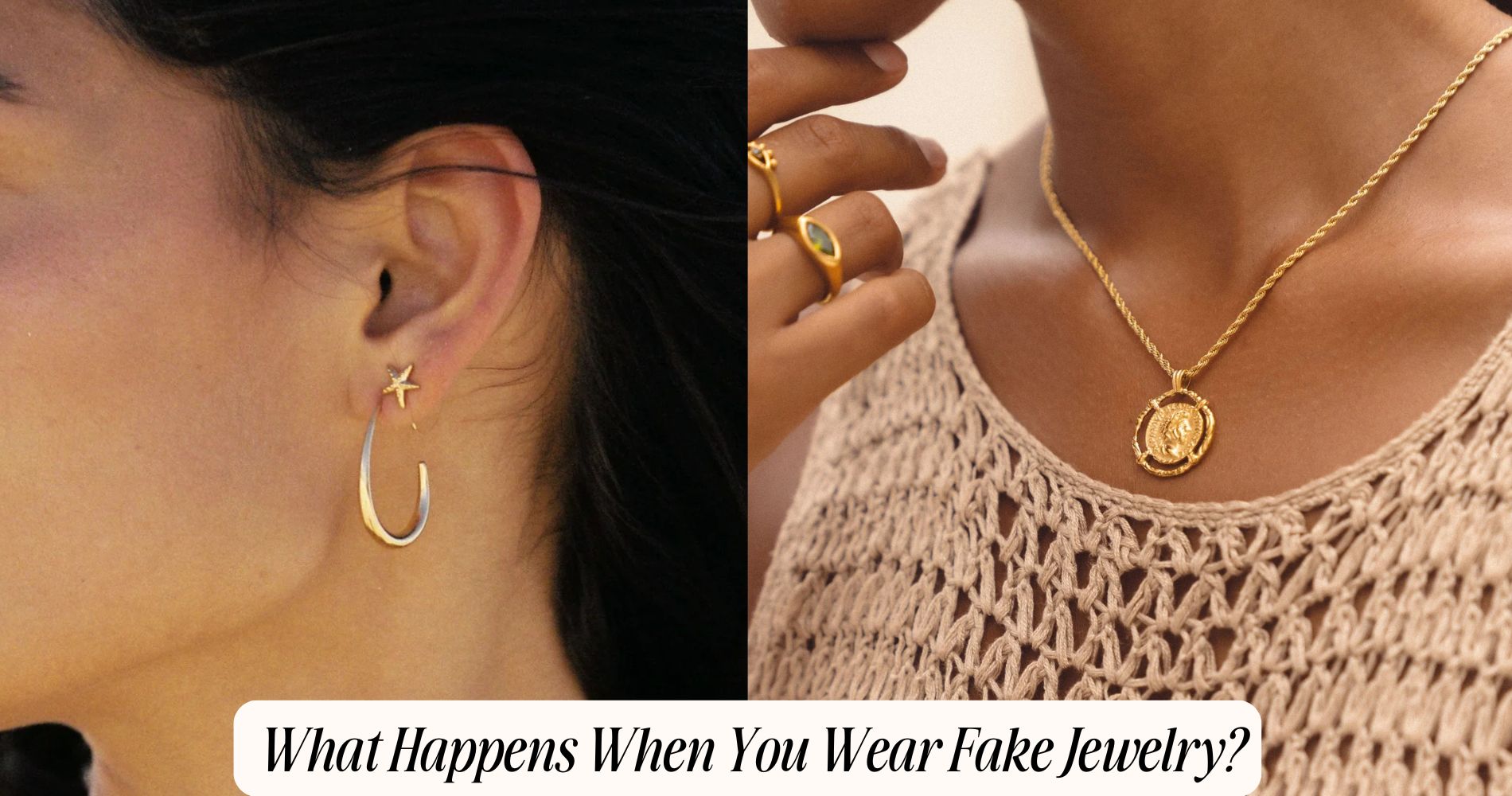 what happens when you wear fake jewelry