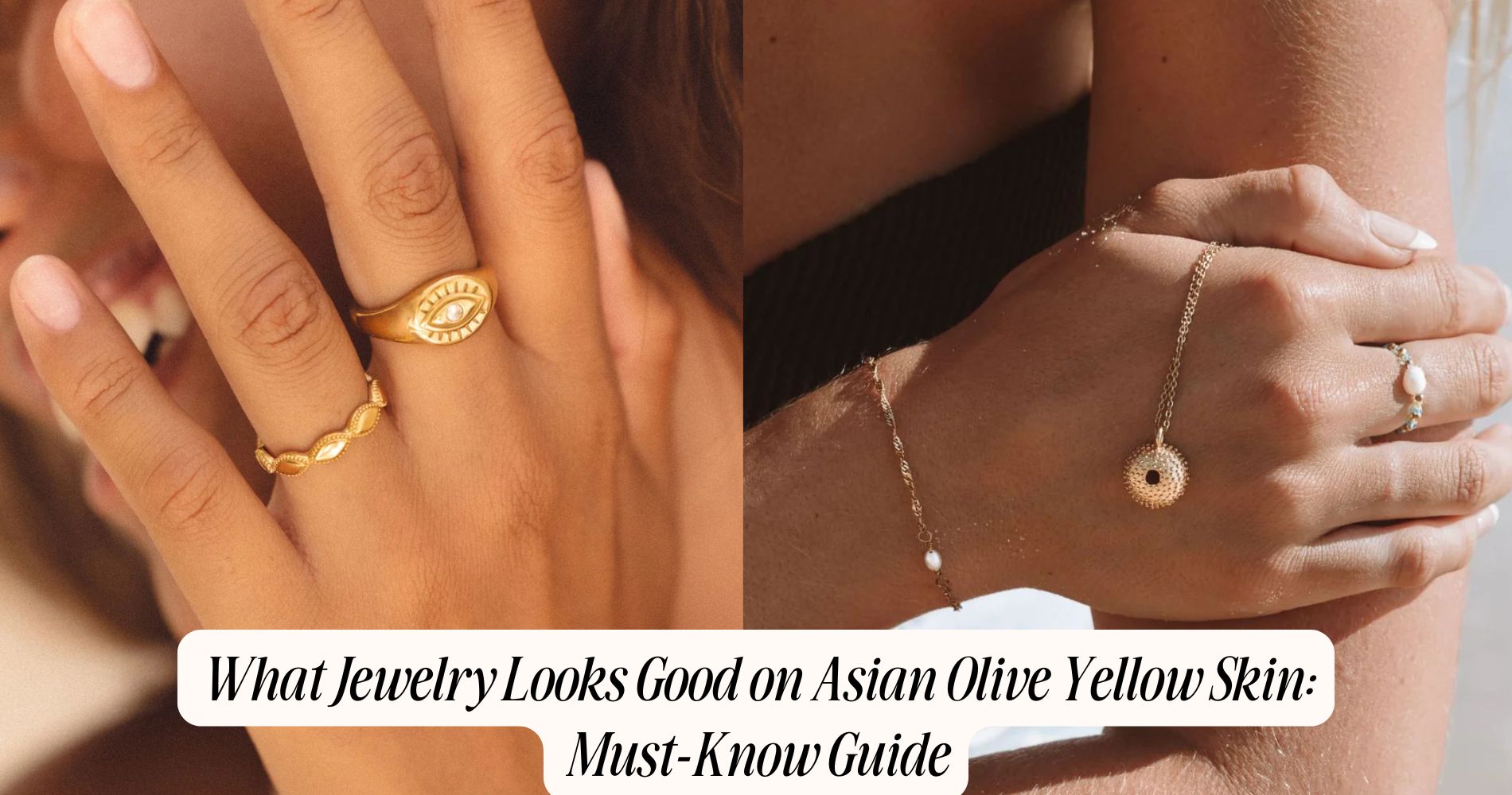 what jewelry looks good on asian olive yellow skin