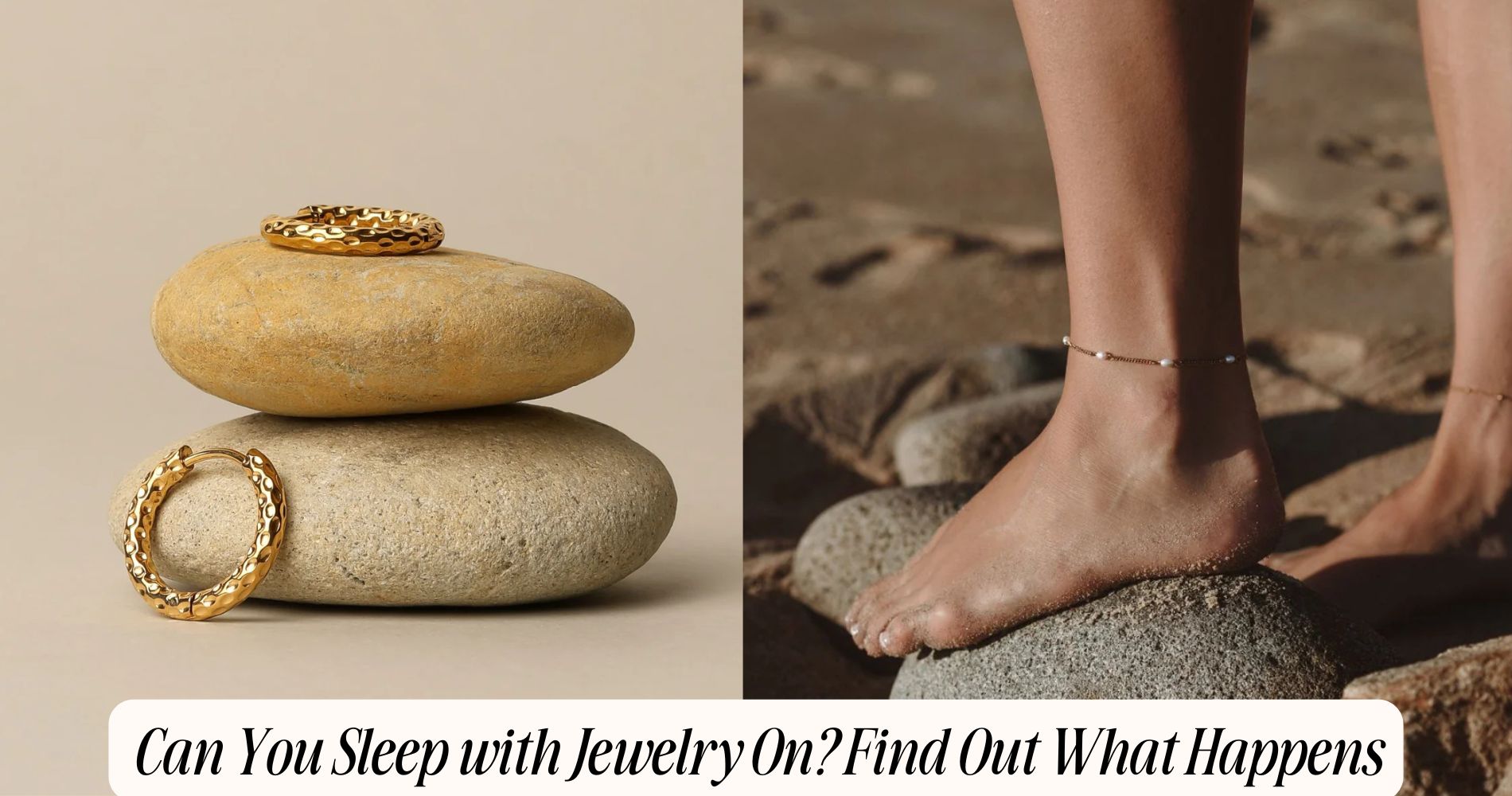 can you sleep with jewelry on