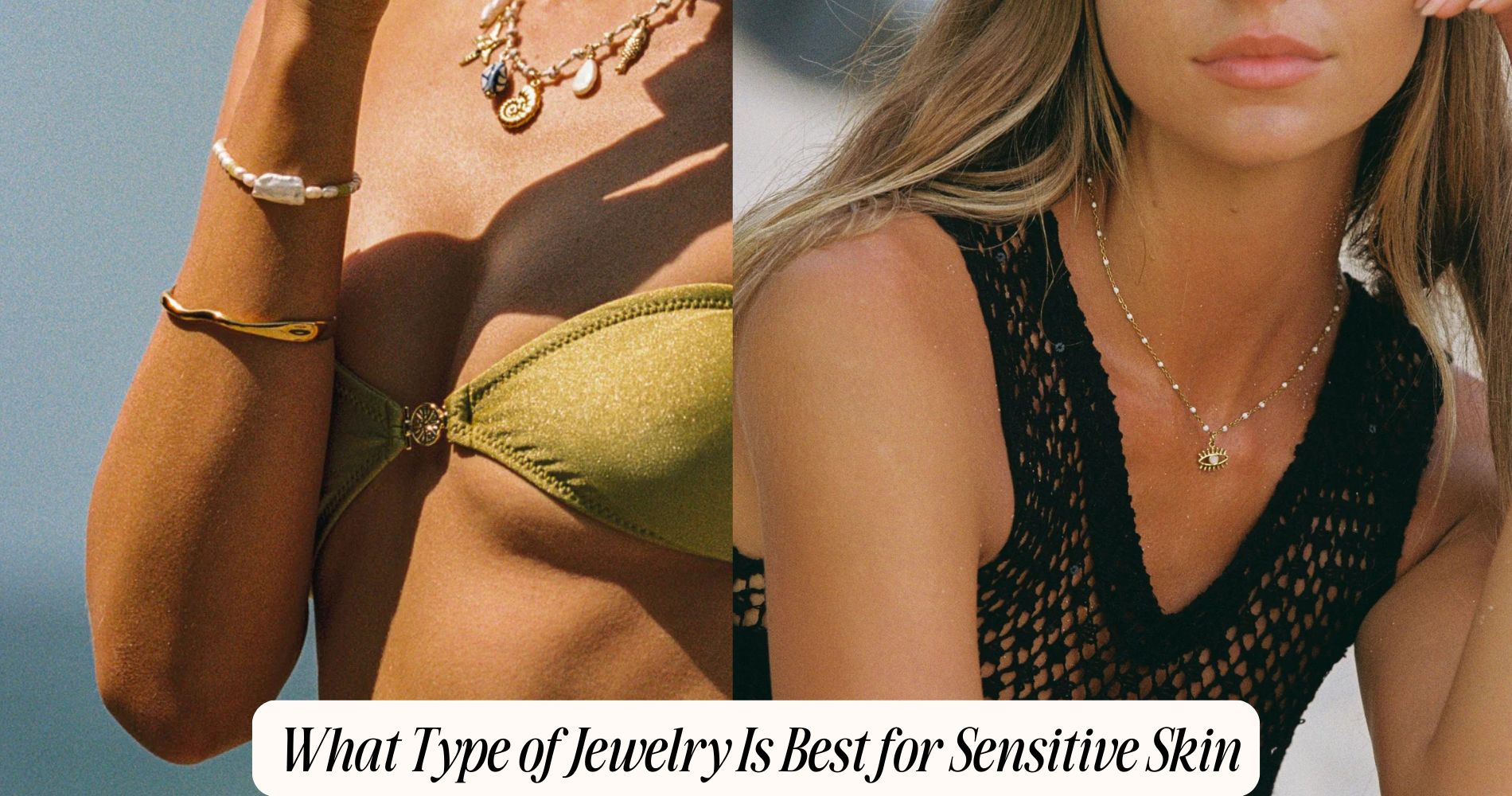 what type of jewelry is best for sensitive skin​