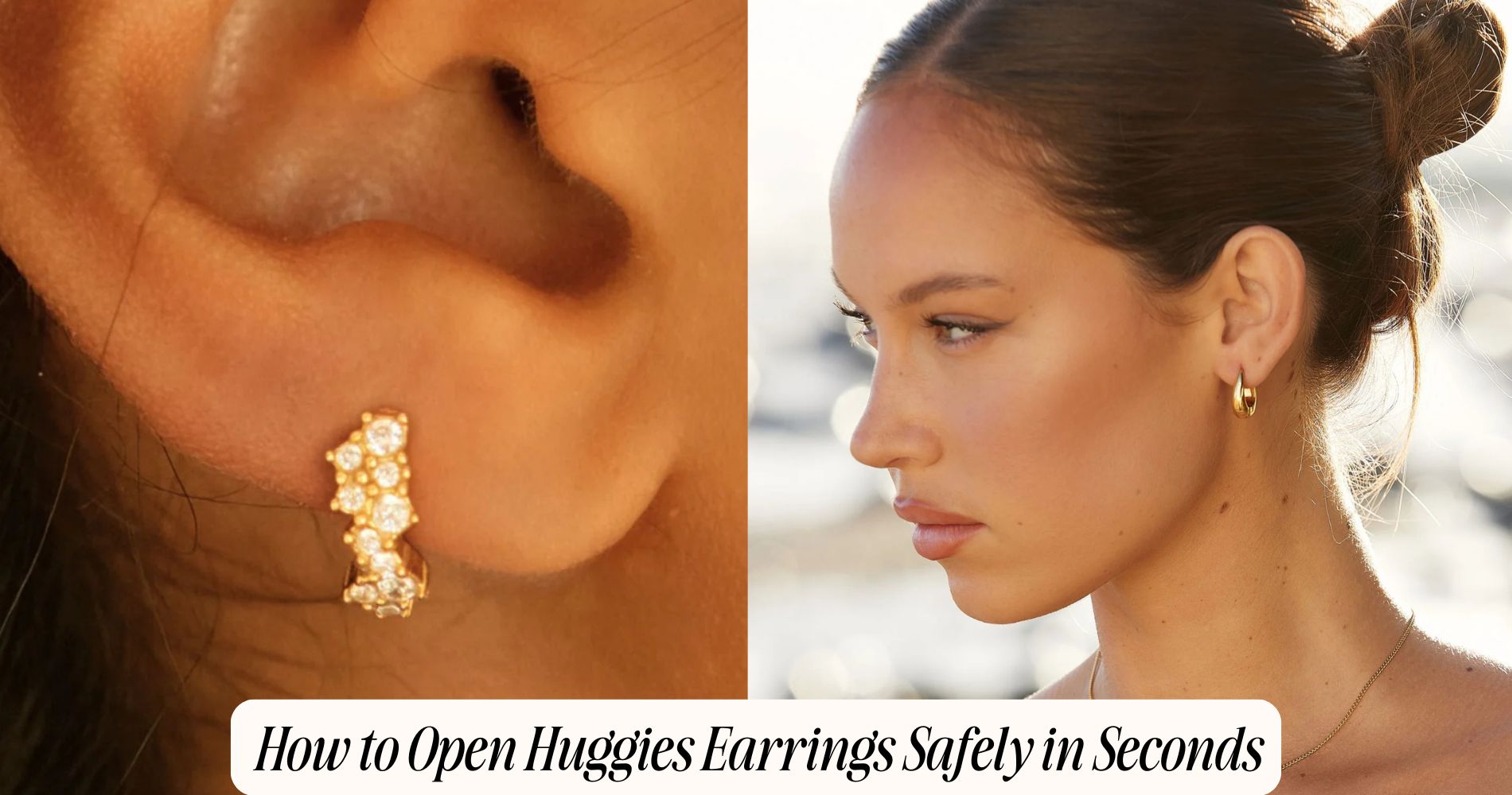 how to open huggies earrings​